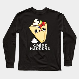 Crepe Happens Cute Food Pun Long Sleeve T-Shirt